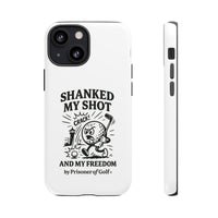 Shanked My Shot, Golf-Themed Phone Case, Funny Golf Gift, Golfer Accessory, Golf Lover's Case, Unique Sports Merchandise