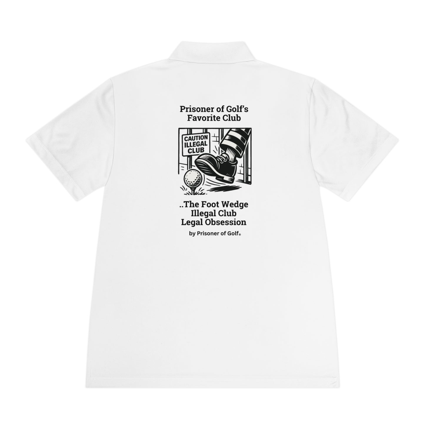 ⛳👟 The Foot Wedge – Prisoner of Golf® Performance Polo Shirt (Front & Back Design)