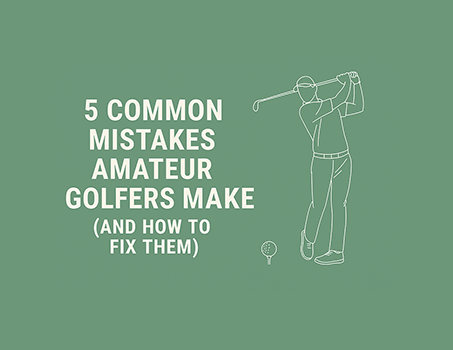 Featured image for blog post “5 Common Mistakes Amateur Golfers Make (and How to Fix Them)” with clean line art of a golfer mid-swing on a sage green background, paired with bold title text.