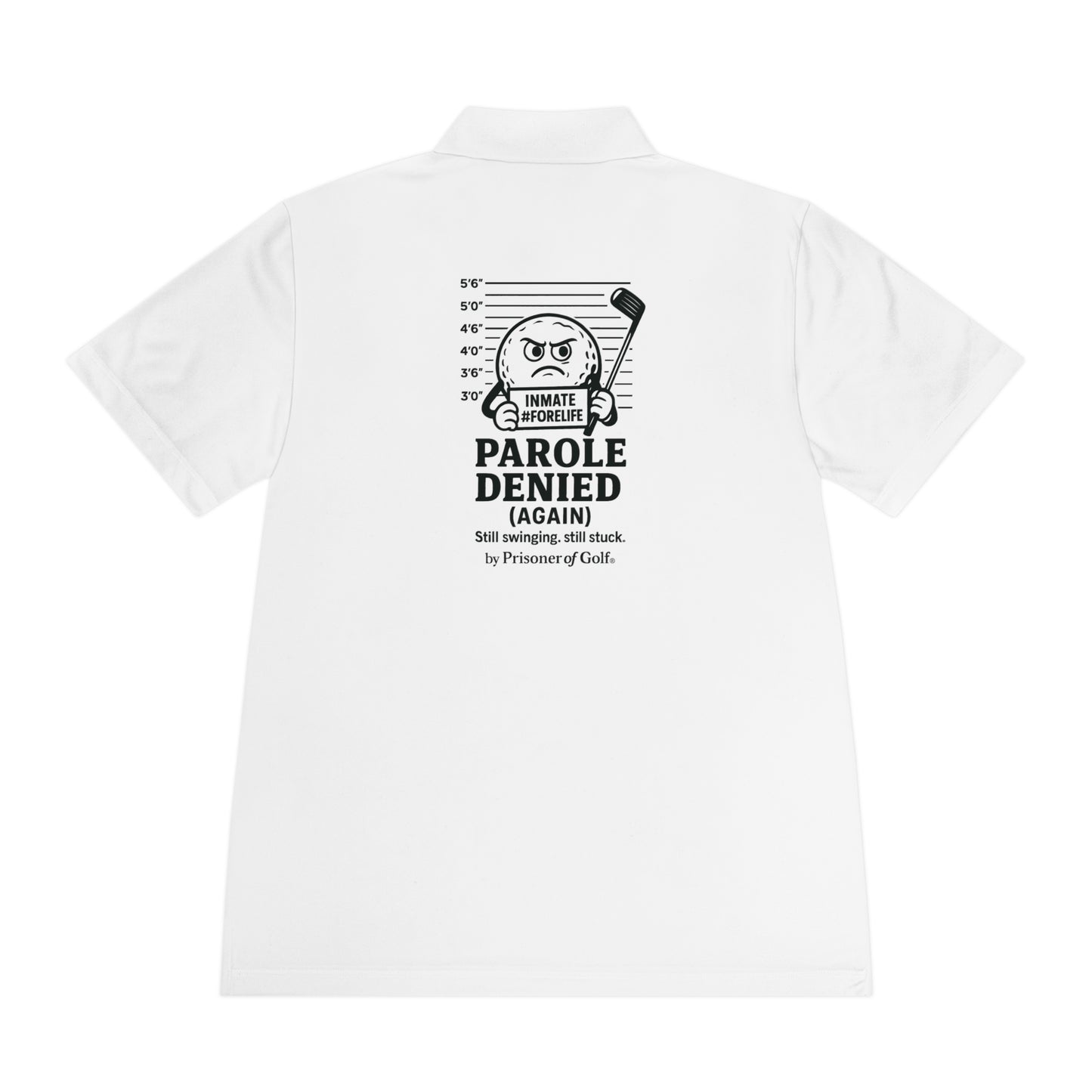 ⛳ 🚫 Parole Denied – Prisoner of Golf® Performance Polo Shirt (Front & Back Design)