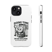 Doing Time on the Back Nine, Golf-Themed Phone Case, Funny Golf Gift, Golfer Accessory, Golf Lover's Case, Unique Sports Merchandise