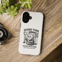Doing Time on the Back Nine, Golf-Themed Phone Case, Funny Golf Gift, Golfer Accessory, Golf Lover's Case, Unique Sports Merchandise