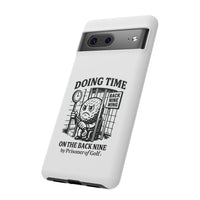 Doing Time on the Back Nine, Golf-Themed Phone Case, Funny Golf Gift, Golfer Accessory, Golf Lover's Case, Unique Sports Merchandise