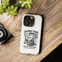 Doing Time on the Back Nine, Golf-Themed Phone Case, Funny Golf Gift, Golfer Accessory, Golf Lover's Case, Unique Sports Merchandise