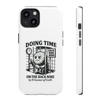 Doing Time on the Back Nine, Golf-Themed Phone Case, Funny Golf Gift, Golfer Accessory, Golf Lover's Case, Unique Sports Merchandise