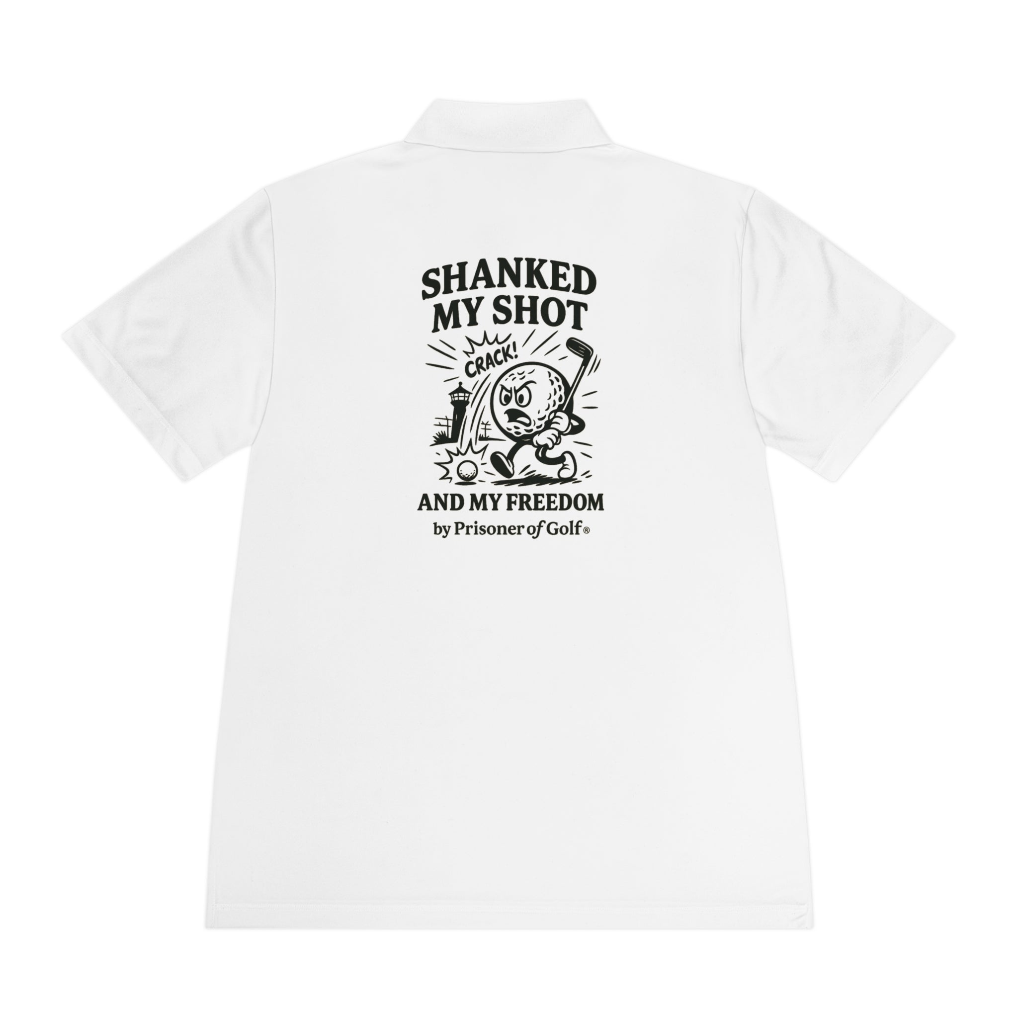 ⛳ 💥 Shanked My Shot – Prisoner of Golf® Performance Polo Shirt (Front & Back Design)